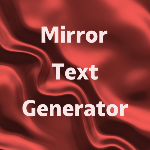 Mirror Text Generator