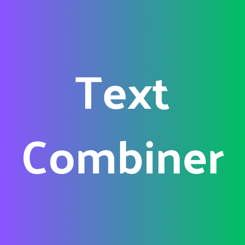 Text Combiner