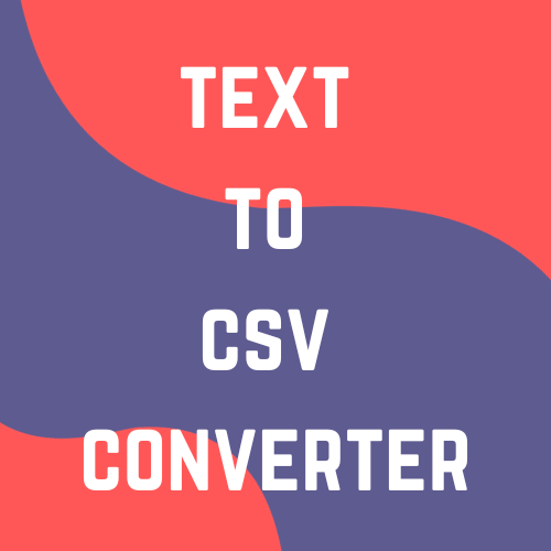 Text to CSV Converter