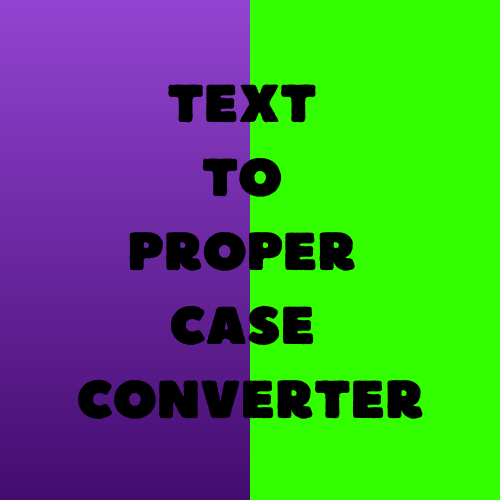 Text to Proper Case