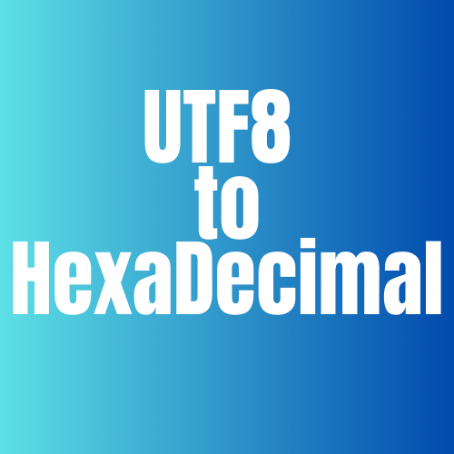 UTF8 to HexaDecimal